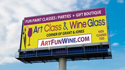 MusiGraphics billboard design for ArtFunWine advertising art classes, parties and a gift boutique